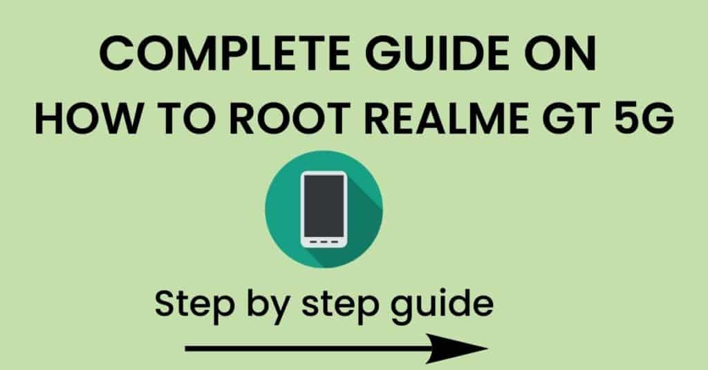How To Root Realme GT 5G