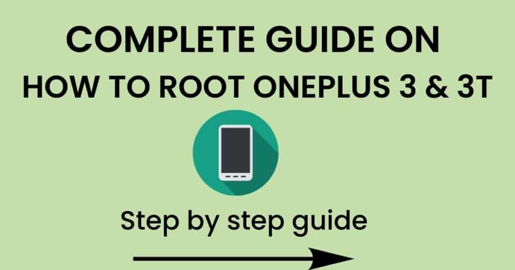 How To Root Oneplus 3 and 3T