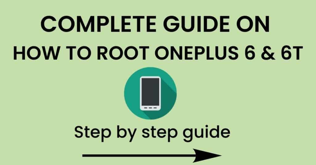 How To Root Oneplus 6 and 6T