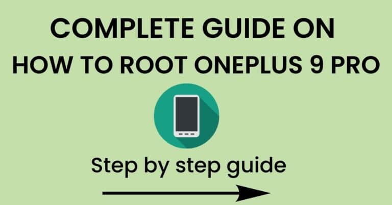 How to Root Oneplus 9 Pro