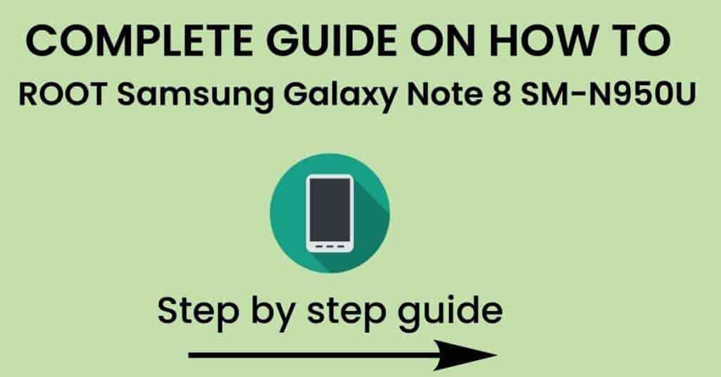 How To Root Samsung Galaxy Note 8 SM-N950U