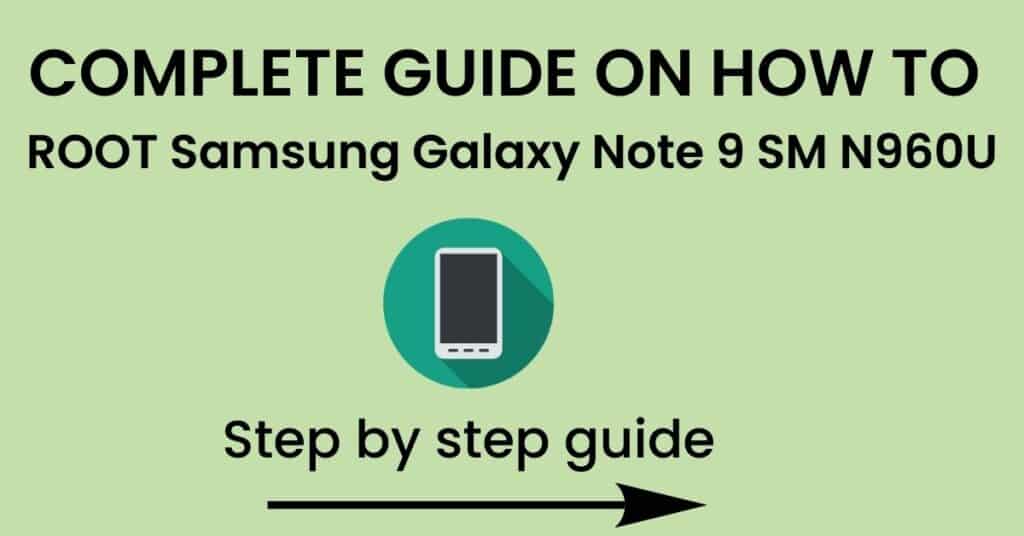 How To Root Samsung Galaxy Note 9 SM N960U