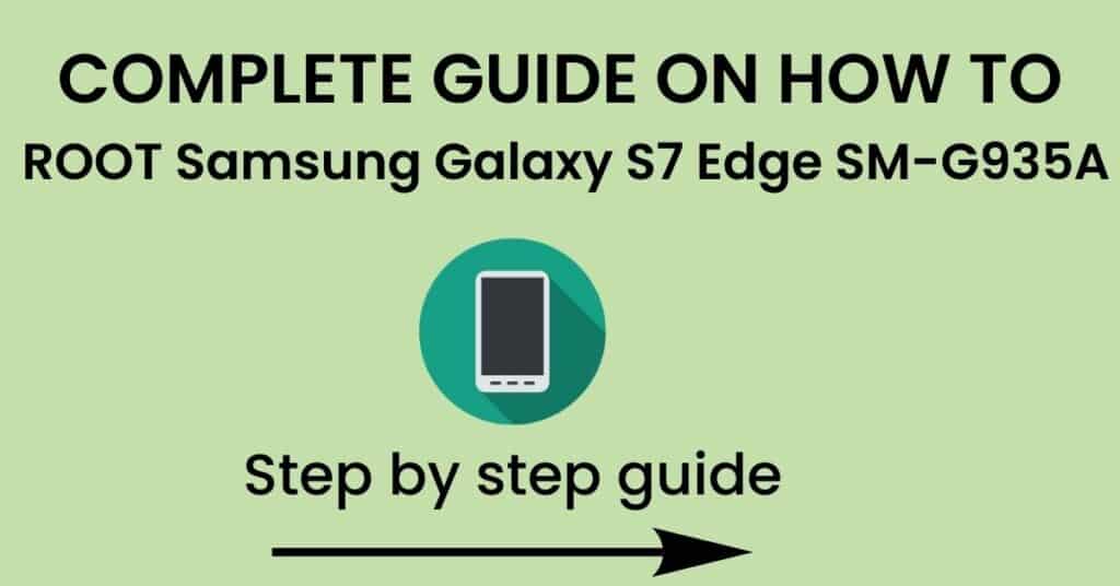 How To Root Samsung Galaxy S7 Edge SM-G935A