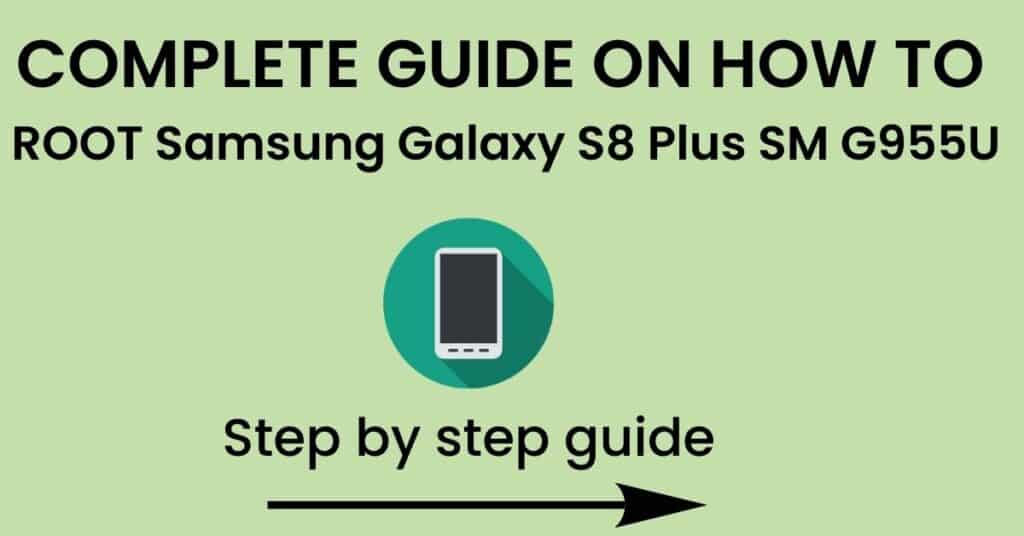 How To Root Samsung Galaxy S8 Plus SM G955U
