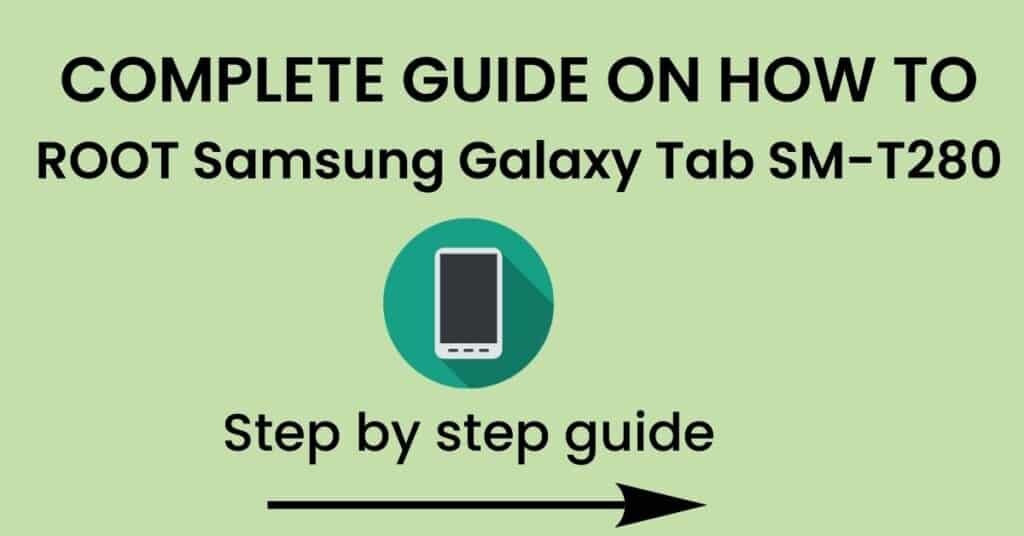 How To Root Samsung Galaxy Tab SM-T280