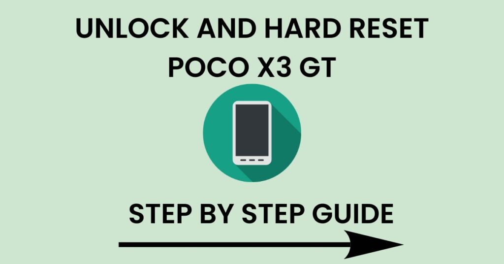 Hard Reset Poco X3 GT And Unlock