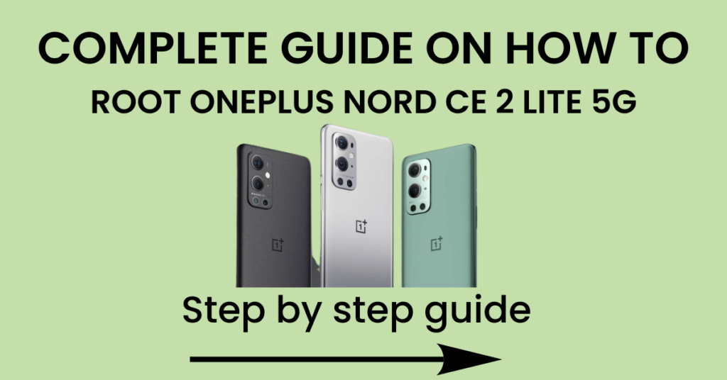How To Root Oneplus Nord CE 2 Lite 5G