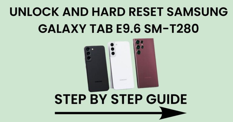 Hard Reset Samsung Galaxy Tab SM-T280