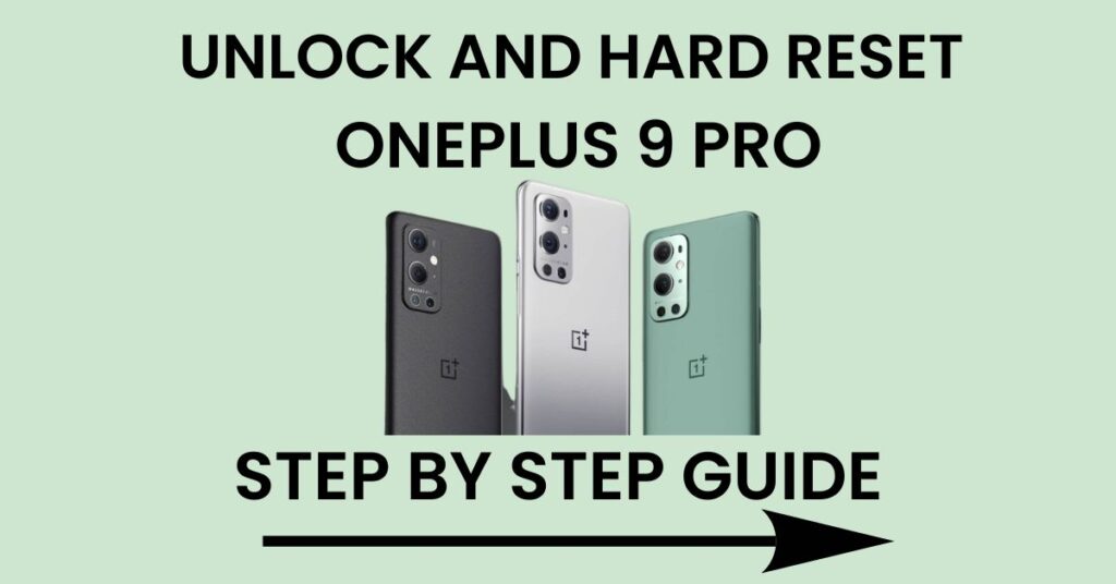 Hard Reset Oneplus 9 Pro And Unlock