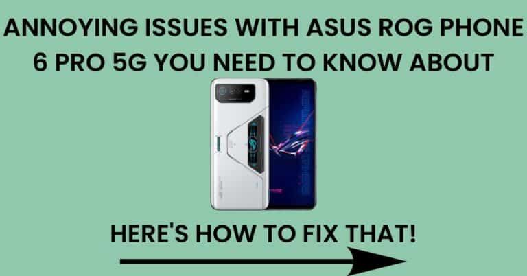 Common Problems In Asus ROG Phone 6 Pro 5G