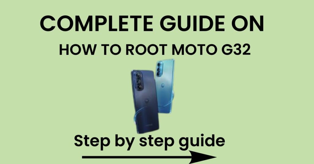 How To Root Moto G32