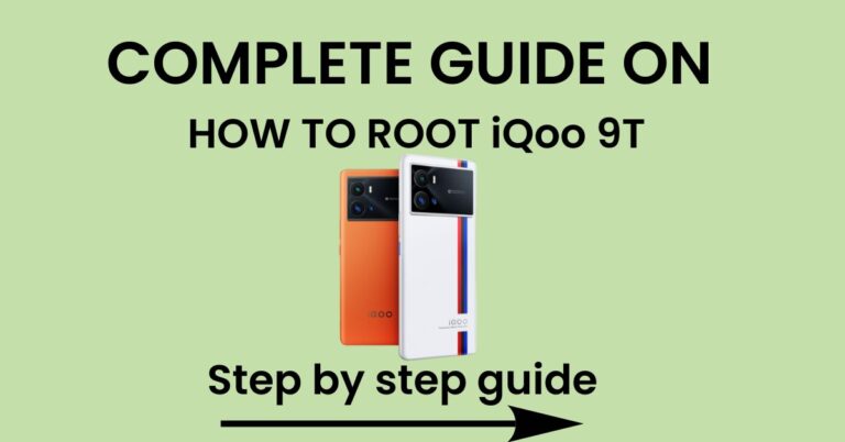 How To Root iQoo 9T 5g