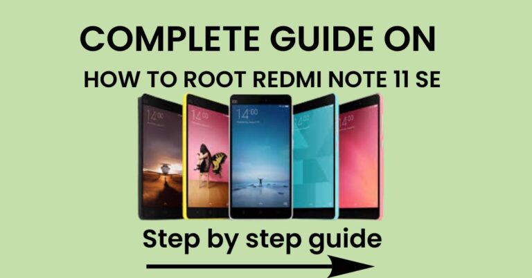 How To Root Redmi Note 11 SE