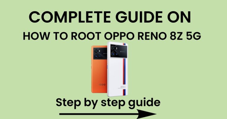 How To Root Oppo Reno 8Z 5G