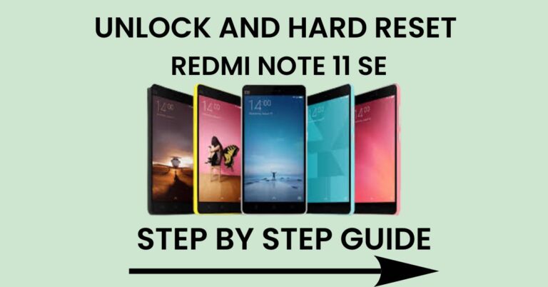 Hard Reset Redmi Note 11 SE And Unlock
