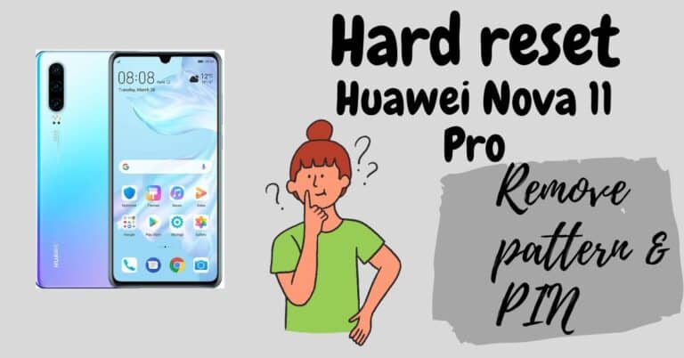 Hard Reset Huawei Nova 11 Pro